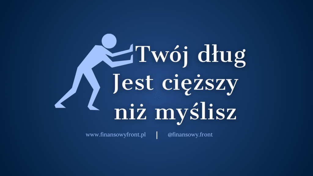 Twój dług jest cięższy niż myślisz