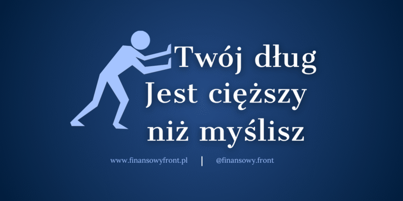 Długi Są Cięższe Niż Ci Się Wydaje…