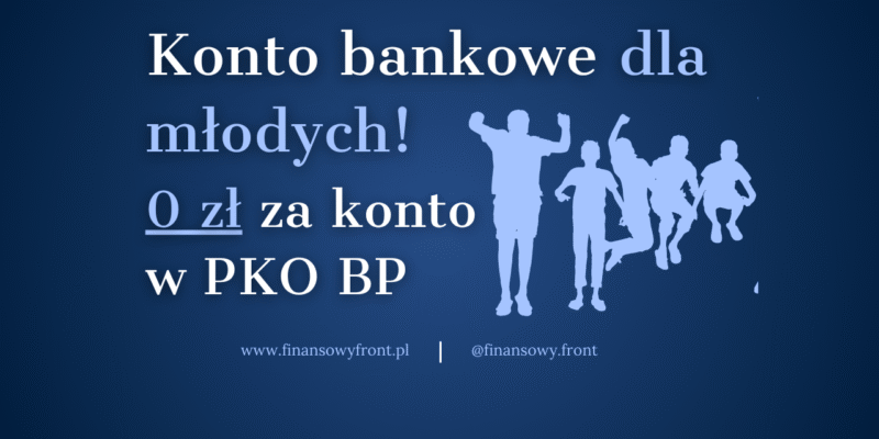 Konto Bankowe Dla Młodych Za 0 Zł