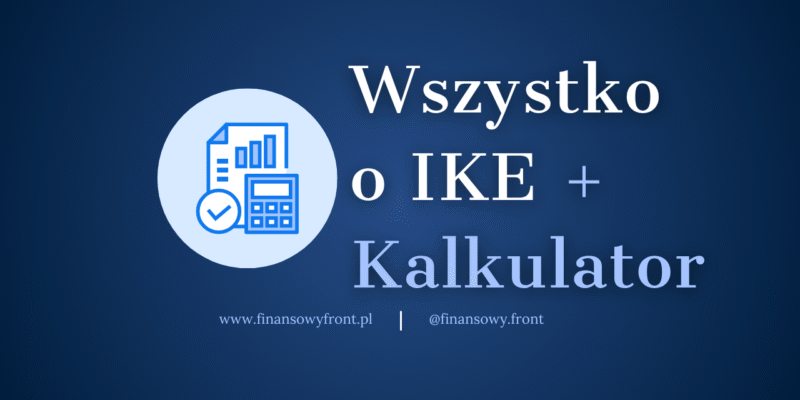 [Darmowy Kalkulator] Twój Kompletny Przewodnik Po IKE