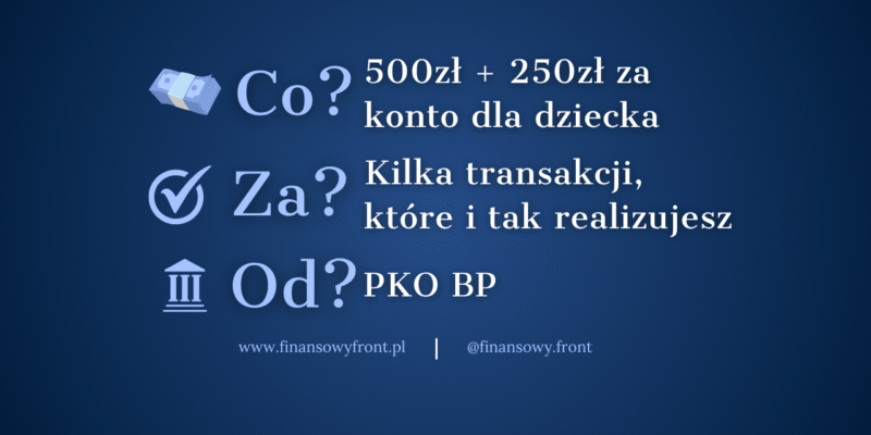 Zgarnij 500 Zł + 250 Zł Za Konto Dla Każdego Dziecka Od PKO BP!