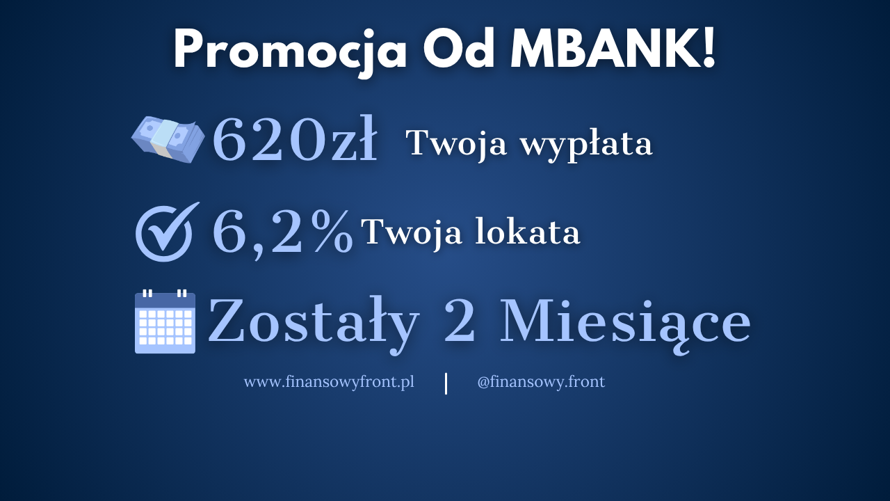 Promocja Bankowa Od Mbank - jak skorzystać, by dostać 620 zł i lokatę 6,2%?