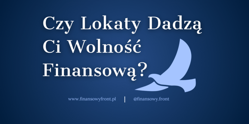 Czy Lokaty Chronią Przed Inflacją? Zawalcz O Wolność Finansową!