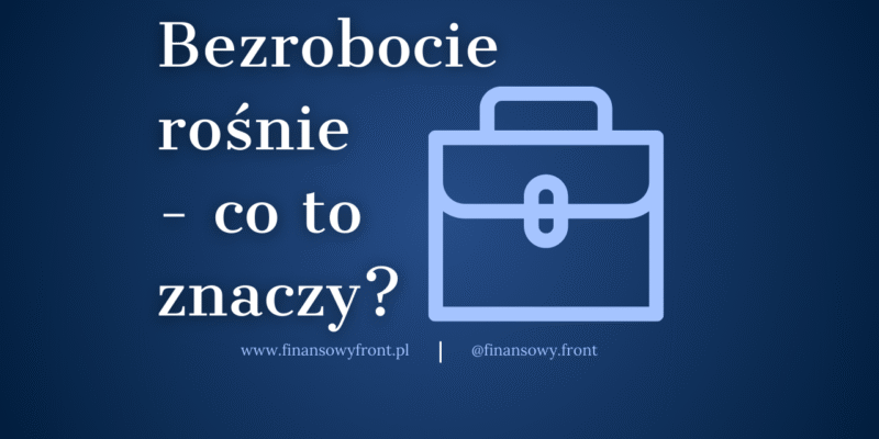 Bezrobocie w Polsce 2025 – dlaczego rośnie i co dalej?