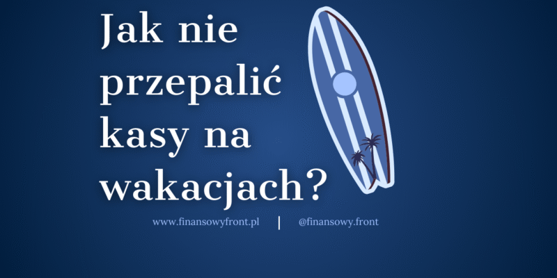 3 sposoby, jak nie przepalić pieniędzy z wakacji last minute 🏖️