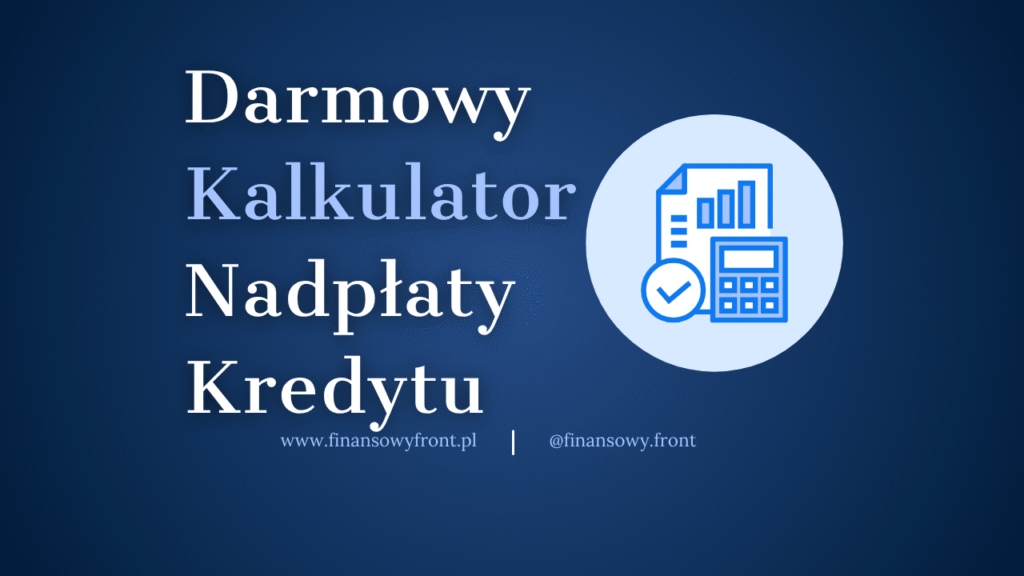 Darmowy Kalkulator Nadpłaty Kredytu. Czy warto nadpłacać kredyt hipoteczny? Czy warto nadpłacać kredyt na mieszkanie?